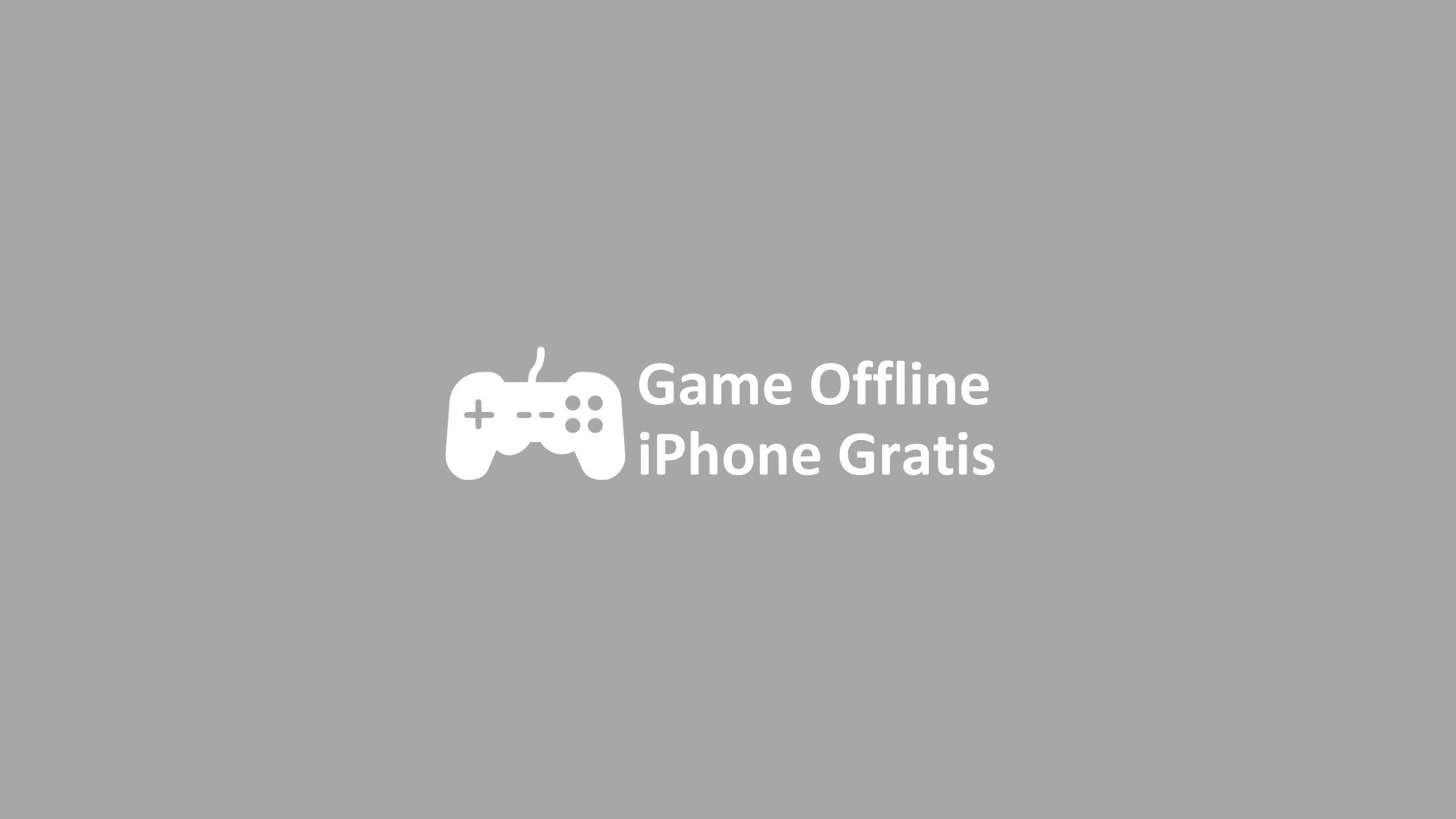 8 Game IPhone Offline Terbaik Gratis Pinhome